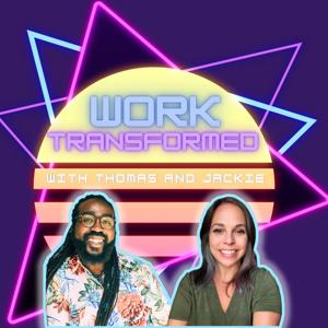 Work Transformed