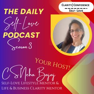 The Daily Self-Love Podcast By CS Neha Bajaj