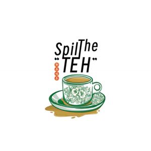 SPILL THE TEH