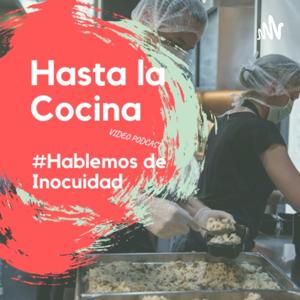 Hasta la cocina, Hablemos de Inocuidad