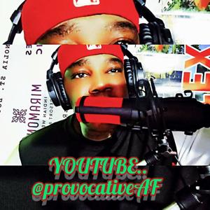 provocativeAF's Podcast