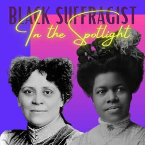Black Suffragist in the Spotlight