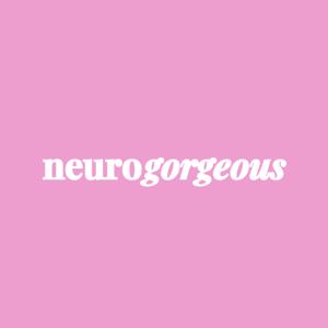 NeuroGorgeous