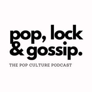 Pop, Lock, & Gossip