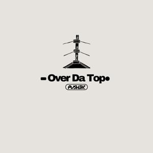 Over Da Top