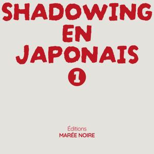 Shadowing en Japonais 1