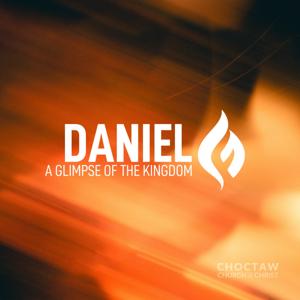 Daniel: A Glimpse of the Kingdom