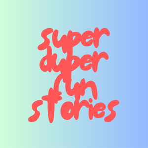 Super Duper Fun Stories