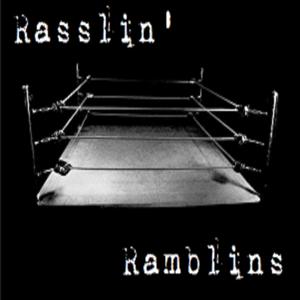 Rasslin' Ramblins