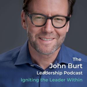 The John Burt Leadership Podcast