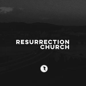 Resurrection Church Sermons