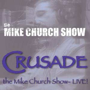CRUSADE channel – The Mike Church Show