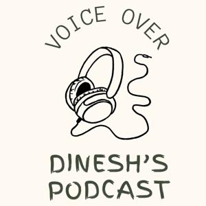 Voice Over - A dinesh’s podcast
