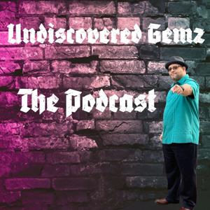 Undiscovered Gemz (The Podcast)