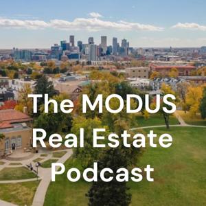 The MODUS Real Estate Podcast: First Time Home Buyer Series