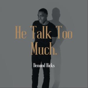 He Talk Too Much