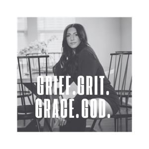 GRIEF. GRIT. GRACE. GOD.