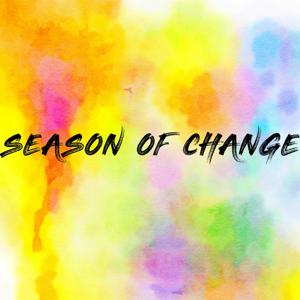 SEASON OF CHANGE