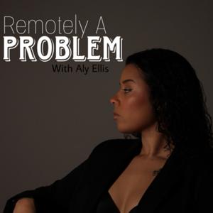 Remotely A Problem