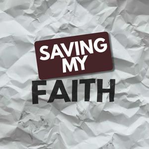 Saving My Faith Podcast