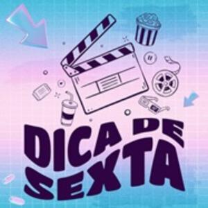 Dica de Sexta