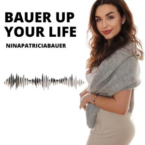 Bauer up your life mit Nina Patricia Bauer