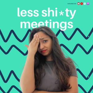 Less Shit*ty Meetings