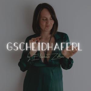 GSCHEIDHAFERL by Elisabeth Zollner