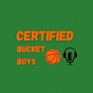 Certified Bucket Boys Podcast