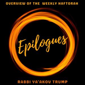 Epilogues - Understanding the Weekly Haftorah