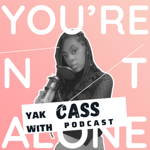 Yak with Cass Podcast
