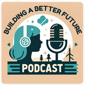 Building a Better Future: A Podcast for Girls