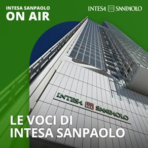 Le voci di Intesa Sanpaolo - Intesa Sanpaolo On Air