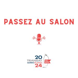 Passez au salon- Pôle Gaspé de la Transat Québec St-Malo