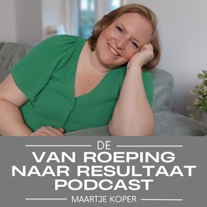 De Van Roeping Naar Resultaat Podcast