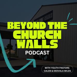 Beyond the Church Walls Podcast