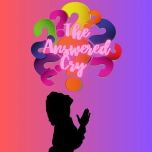 The Answered Cry
