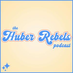 The Huber Rebels Podcast
