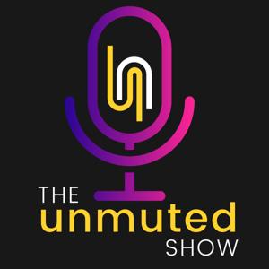 The Unmuted Show