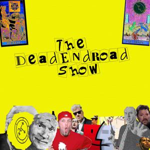 The DeadEndRoad Show