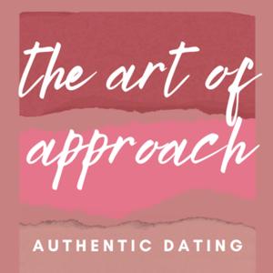 The Art of Approach Podcast