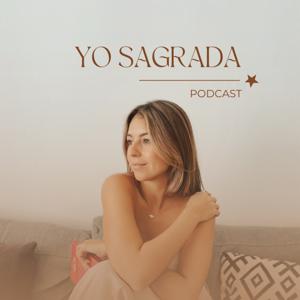 Yo Sagrada Podcast con Estefania Romero