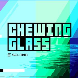 Chewing Glass