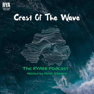 Crest Of The Wave | The RYA Northern Ireland Podcast