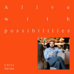 Alive With Possibilities