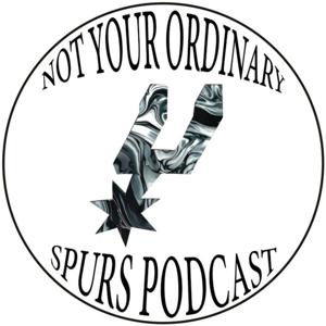 Not Your Ordinary Spurs Podcast