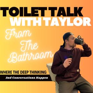 Toilet Talk With Taylor
