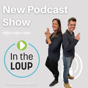 In the Loup Podcast