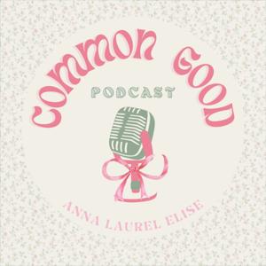 Common Good Podcast