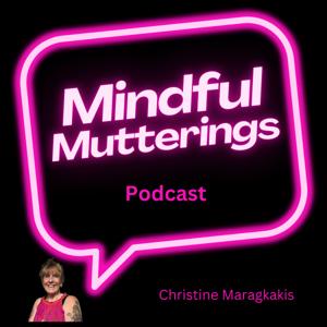 Mindful Mutterings Podcast
